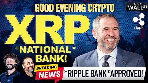 🚨 ALERT: RIPPLE NATIONAL TRUST BANK APPROVED! 🚨 XRP & RLUSD UTILITY INCOMING!