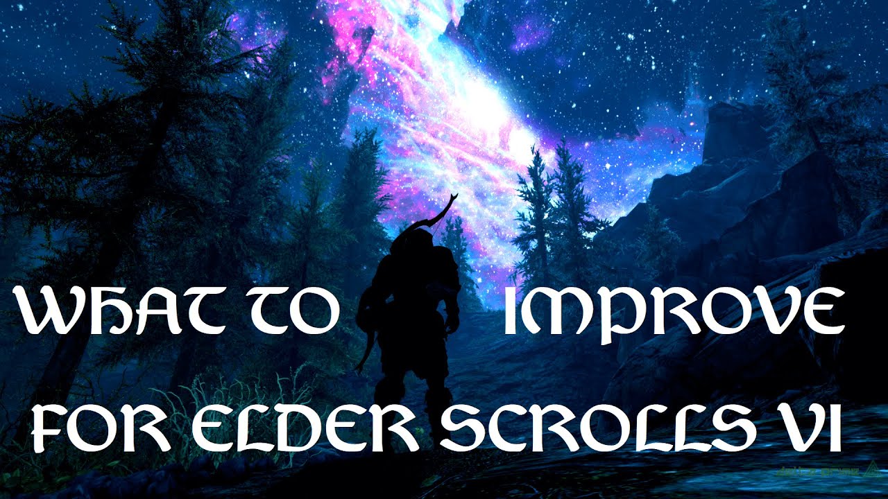 My Super Old List Of "Things To Improve Before Elder Scrolls VI" - YouTube