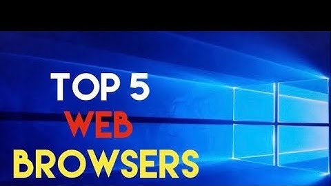 Best Web Browser For 2023