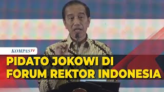 [FULL] Pidato Jokowi di Forum Rektor Indonesia: Bicara Soal SDM Berkualitas Menuju Negara Maju