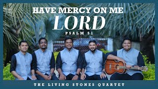 Have Mercy On Me Lord Psalm 51 Official Video The Living Stones Quartet 