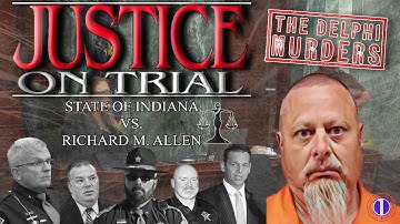 JUSTICE ON TRIAL - Episode 1 - The Delphi Murders (Documentary) - Richard Allen - Abby and Libby