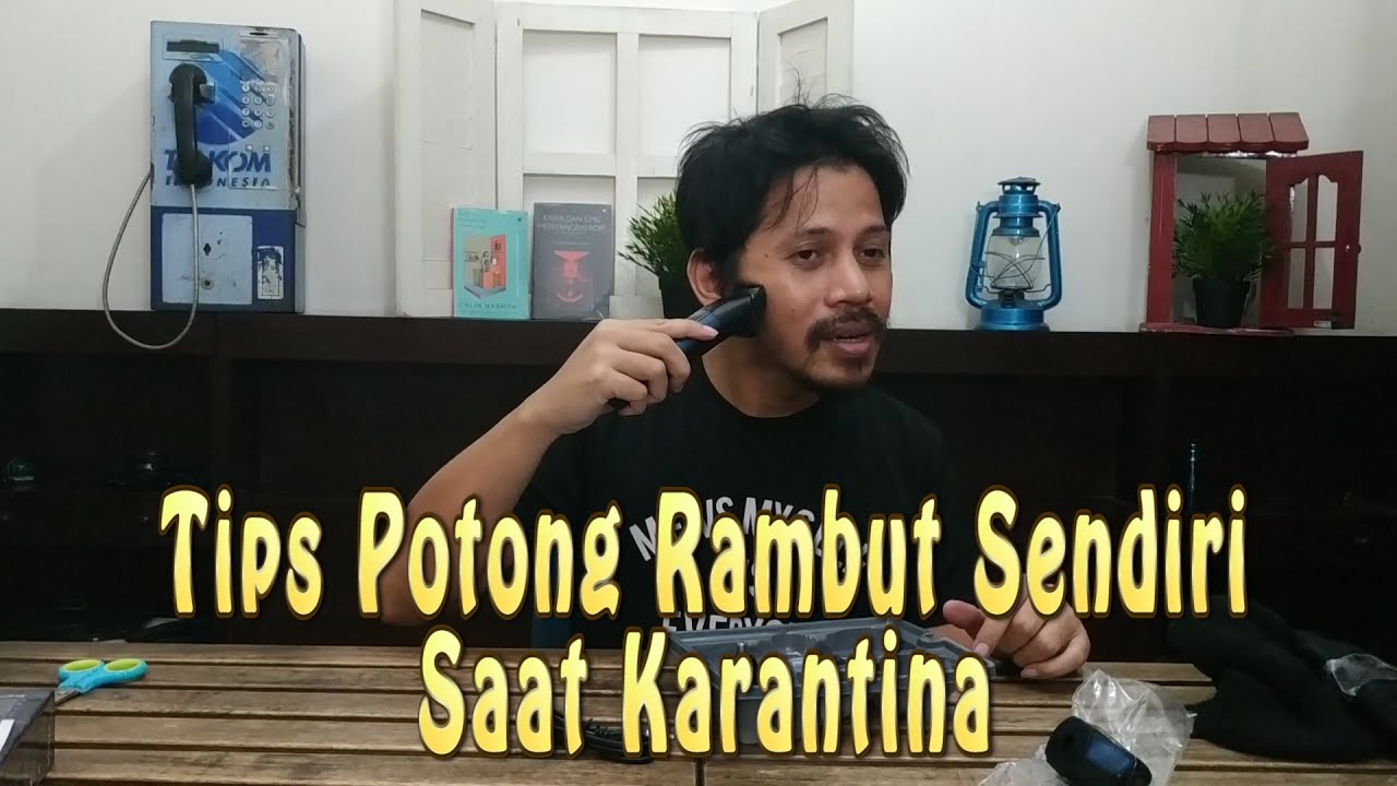 Tips Potong  Rambut  Sendiri Saat  Karantina Di Rumah Aja 