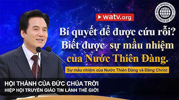 Sự mầu nhiệm của Nước Thiên Đàng và Đấng Christ | Hội Thánh của Đức Chúa Trời