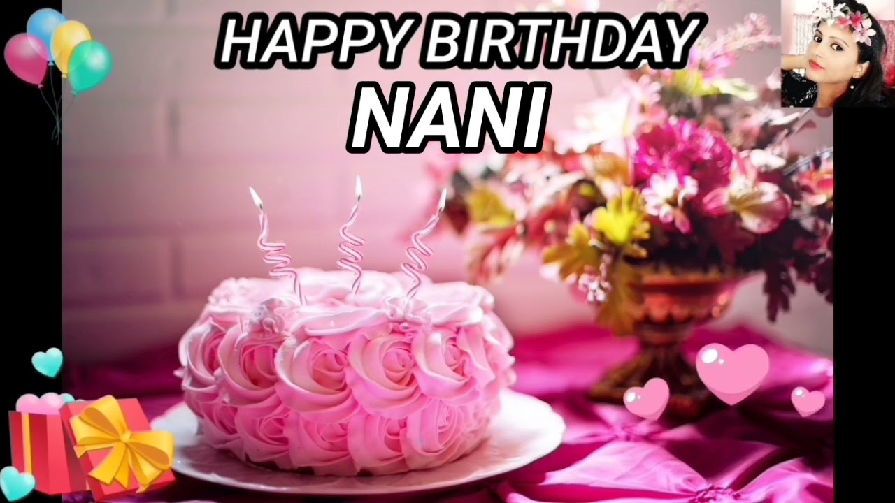 NANI Happy Birthday Song  Happy Birthday Song NANI ...