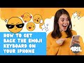 How to Get Back the Emoji Keyboard on Your iPhone