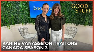 Karine Vanasse Talks Season 3 of The Traitors Canada | The Good Stuff with Mary Berg Net Worth