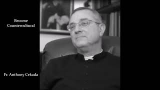 Become Countercultural, by Fr. Cekada (Traditional Catholic Sermon)