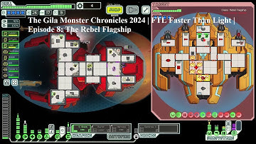 The Gila Monster Chronicles 2024 | FTL Faster Than Light | Episode 8: The Rebel Flagship
