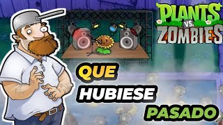 ¿Que Hubiese Pasado si PVZ 1 Fuera el ULTIMO Juego de Plants vs Zombies? (Final Del Juego) || Teoria