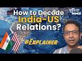 How to analyse India US relations भारत अमरीका संबंधों को कैसे समझें #hindiexplanation #foreignpolicy