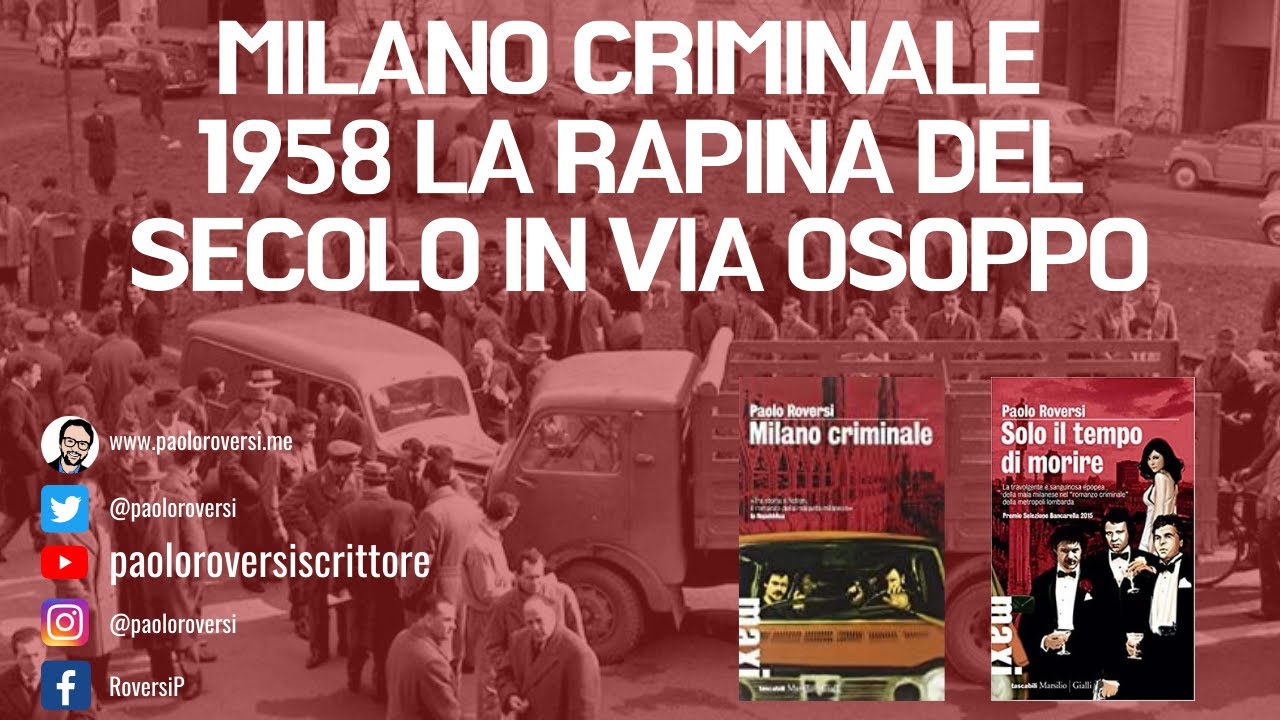 Milano Criminale - 1958 - La rapina del secolo - La rapina di via Osoppo