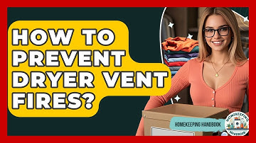 How To Prevent Dryer Vent Fires? - Homekeeping Handbook