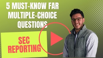 5 Must Know FAR CPA Exam Multiple-Choice Questions | SEC Reporting | Financial Reporting