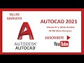 TALLER AUTOCAD 2021 - PRIMERA PARTE