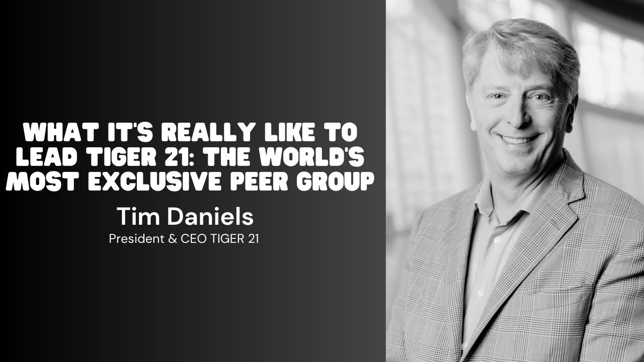 TIGER 21 President & CEO Tim Daniels