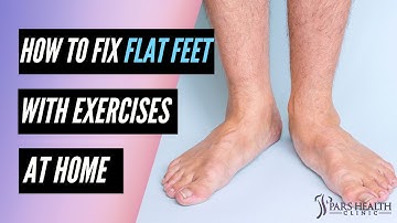 How To Fix Flat Feet With Exercises At Home