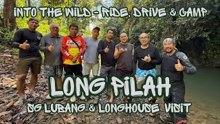 Long Pilah - Into the wild - Ride|Drive|Camp. 