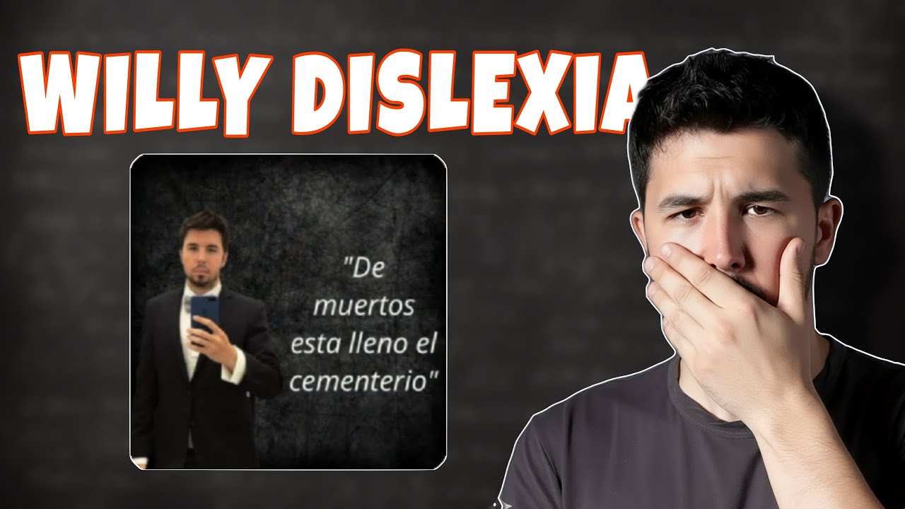 WILLY DISLEXIA VAMOS A POR TI PROFESOR DE ORATORIA!!