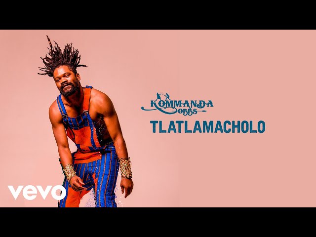 Kommanda Obbs - Tlatlamacholo (Audio) class=