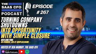 Turning Company Shutdowns into Opportunity with Simple Closure | The SaaS CFO | Simple Closure
