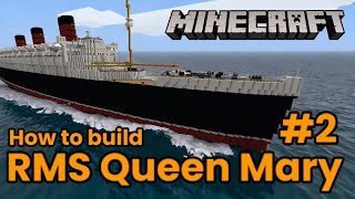 RMS Queen Mary, Minecraft Tutorial Part 2