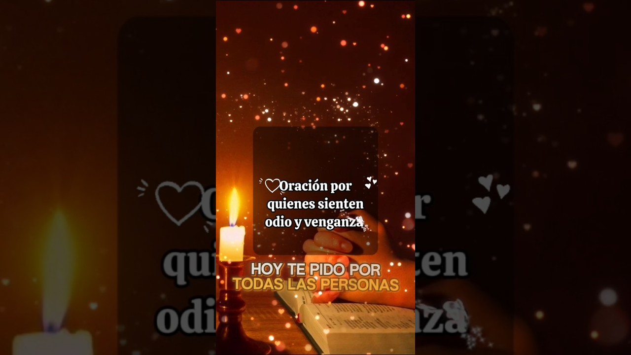Oración por quienes sienten odio y venganza