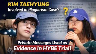 KIM TAEHYUNG Involved in Plagiarism Case Private Messages Used as Evidence in HYBE Trial!