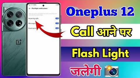 oneplus 12 call flashlight setting, oneplus 12 me call aane par flashlight kaise jalaye