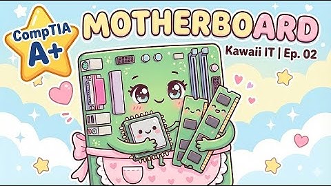 CompTIA A+ (220-1201) Course | Ep 2: The Motherboard 🤱