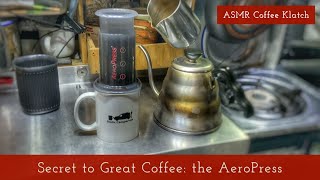 Secret to Great Coffee: the AeroPress