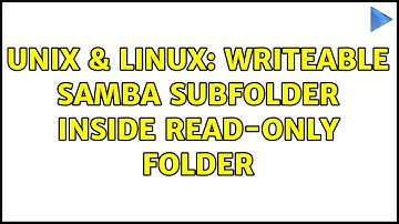 Unix & Linux: Writeable Samba subfolder inside read-only folder (2 Solutions!!)