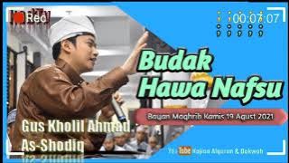 Download lagu 'LAILAHAILALLAH' Bayan Gus Ahmad Budak Hawa Nafsu  Bayan Maghrib Terbaru Kamis 19 Agustus 2021