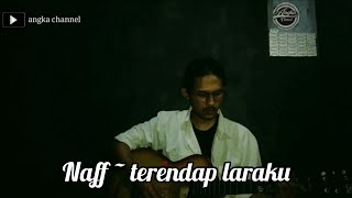 Naff - terandap laraku (cover) by angka projects