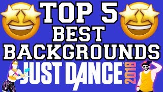 Top 5 Best Backgrounds on Just Dance 2018!