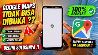 How to Fix Google Maps Not Opening | Latest 2026
