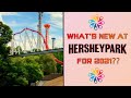 What Is NEW At Hersheypark For 2021??