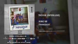 9. King 98 - Trevor (Interlude)