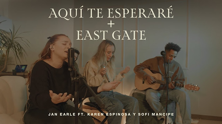 Aquí te esperaré + East Gate | Jan Earle ft. @KarenEspinosaOfficial y@JohanSofi