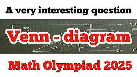 Math Olympiad 2025 | Venn - diagram | Mathematical Reasoning SOF IMO - 25 @mathchallenge-r2r 