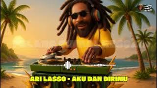 ARI - LASSO AKU DAN DIRIMU (REGGAE VERSION)