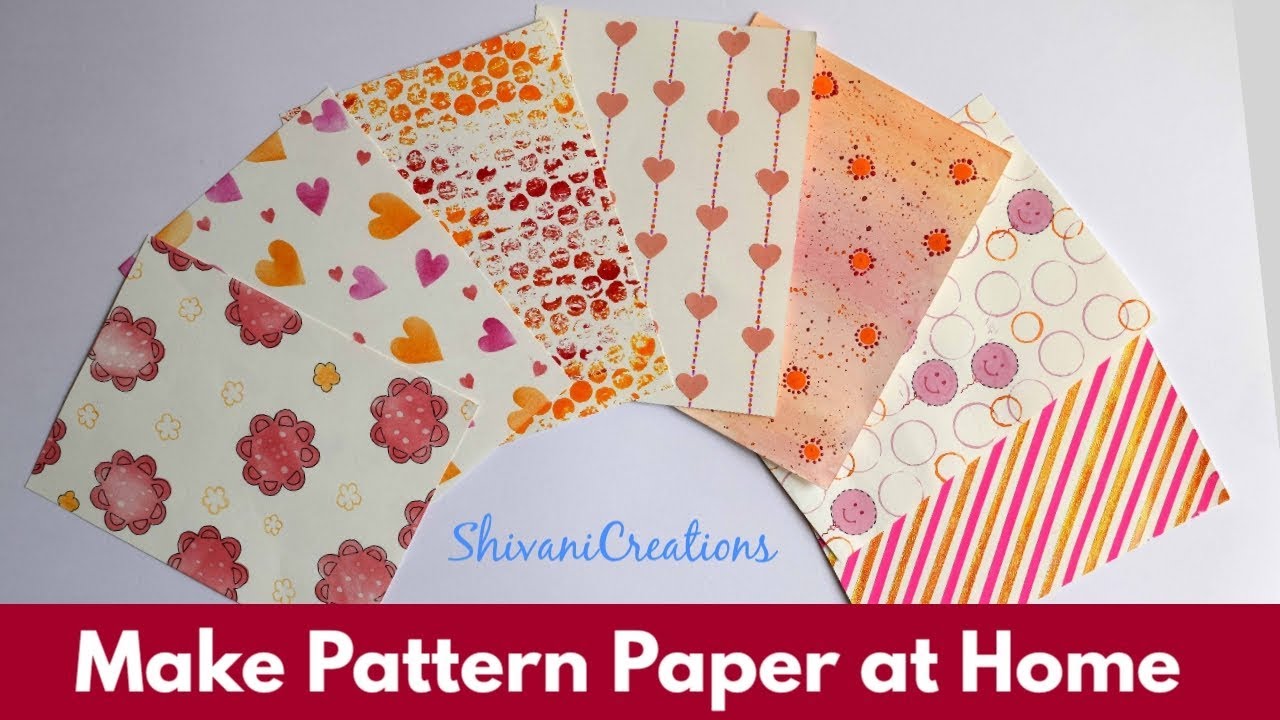 How to make Patterned Papers at Home/ Create your own Pattern Papers in 7  Different Styles 
