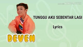 TUNGGU AKU SEBENTAR LAGI - Deven Idol Junior (Lyrics)
