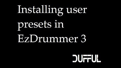 How to install pre-sets in EzDrummer 3