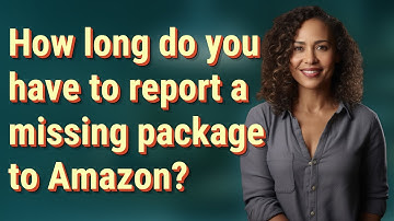 How long do you have to report a missing package to Amazon?