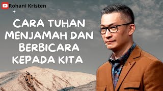 Cara Tuhan menjamah dan berbicara kepada kita - Ps Philip Mantofa - Rohani Kristen - Roh@ni Kristen