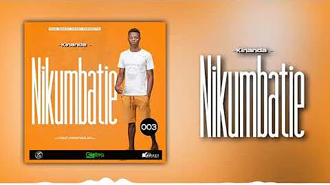 kinanda - Nikumbatie (official Audio)