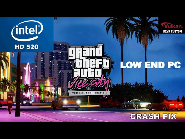 GTA Vice City Next Gen Intel HD 520 Low End PC | Dxvk Custom - YouTube