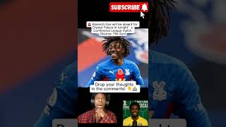 Eberechi Eze Dropped By Crystal Palace For Conference League Clash
