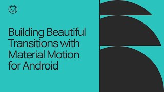 Building beautiful transitions with Material Motion for Android (Talk) screenshot 4